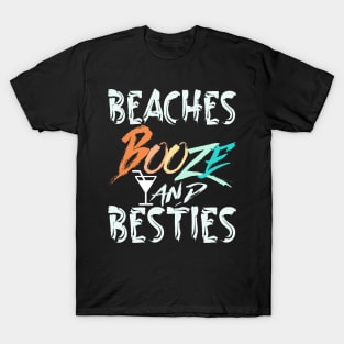 beaches Booze and Besties T-Shirt